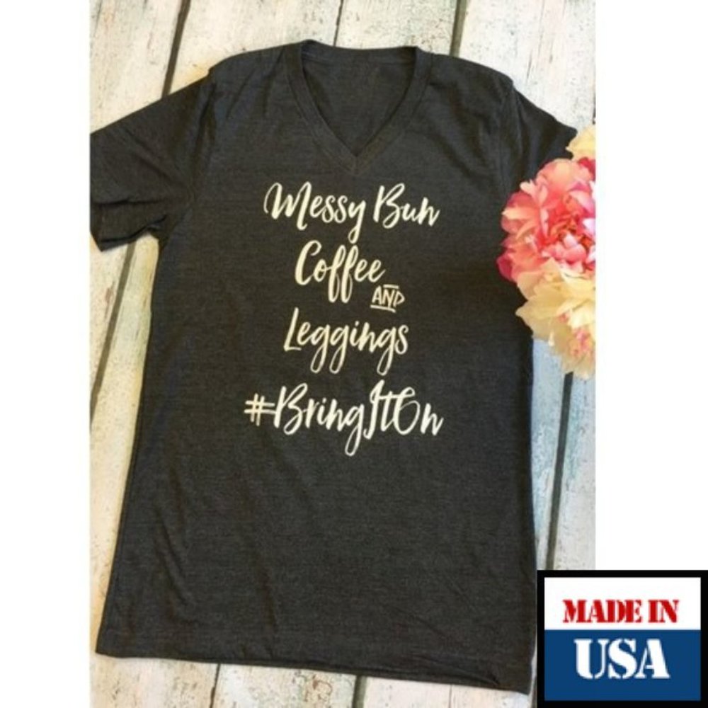 Messy Bun, Coffee and Leggings - V Neck Slub Tee